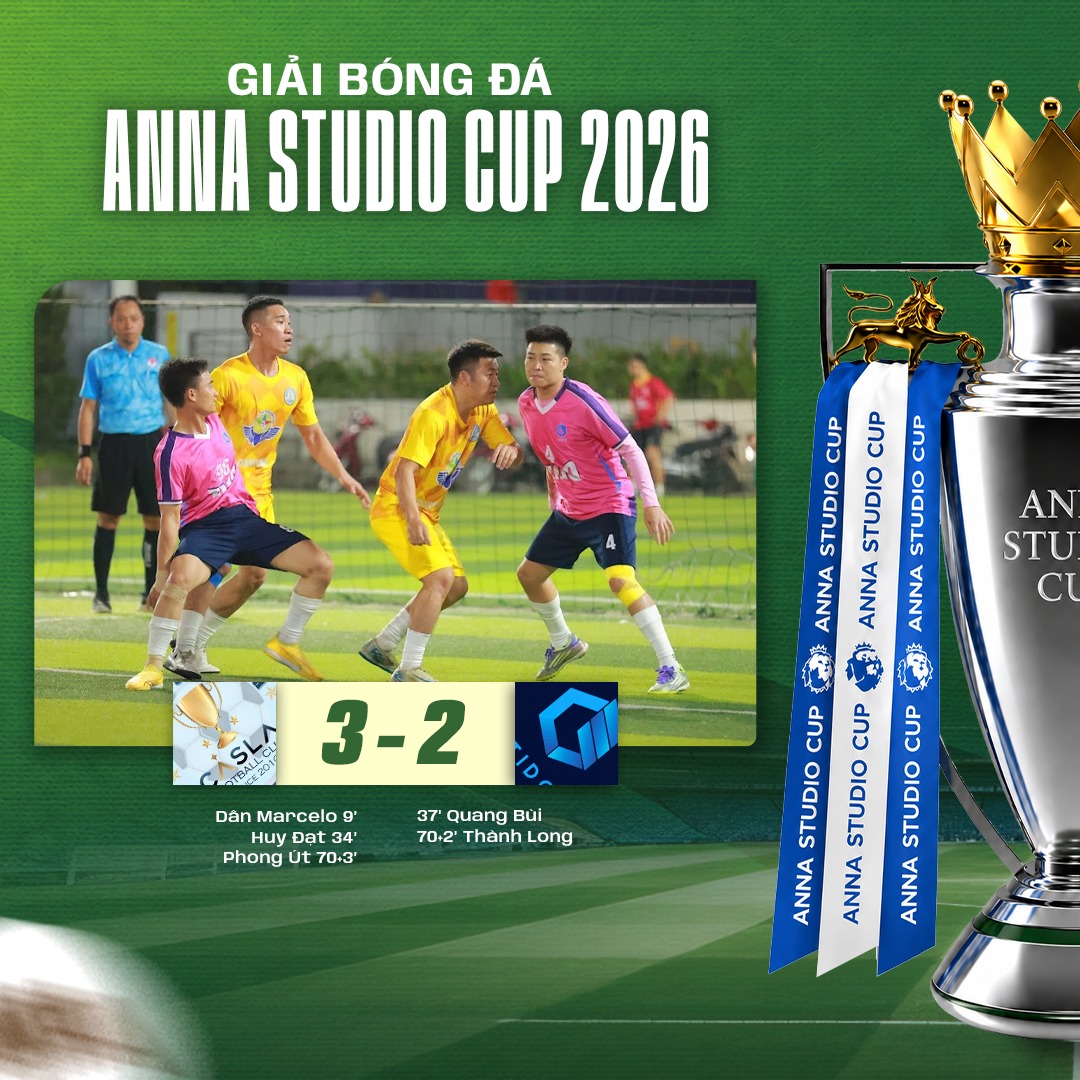 Mãn nhãn lượt trận 1 bảng A - Anna Studio Cup 2026