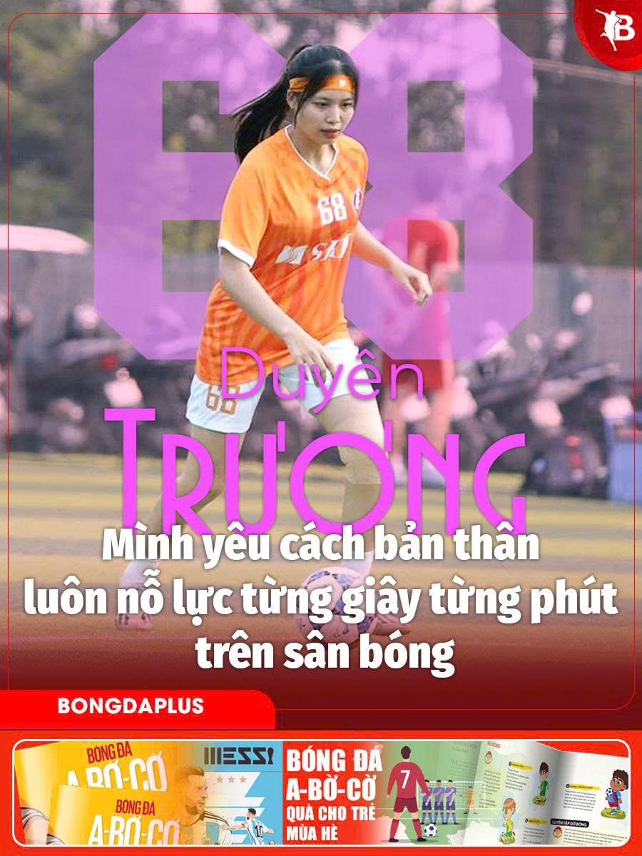 Duyên Trương: Mình yêu cái cách bản thân luôn nỗ lực từng giây từng phút trên sân bóng